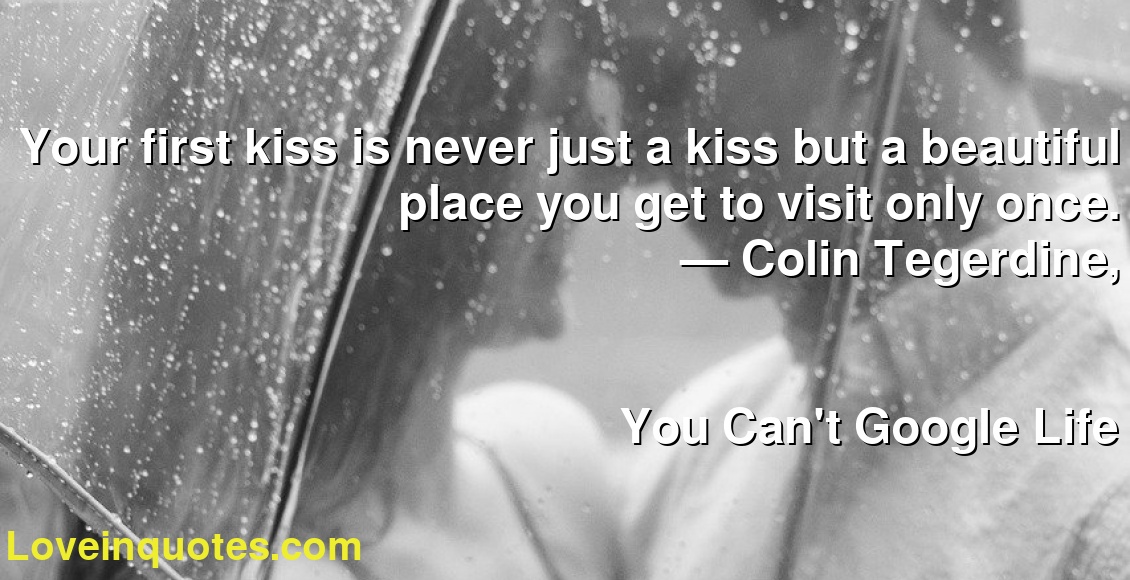 Kiss quotes first your 70 Kissing